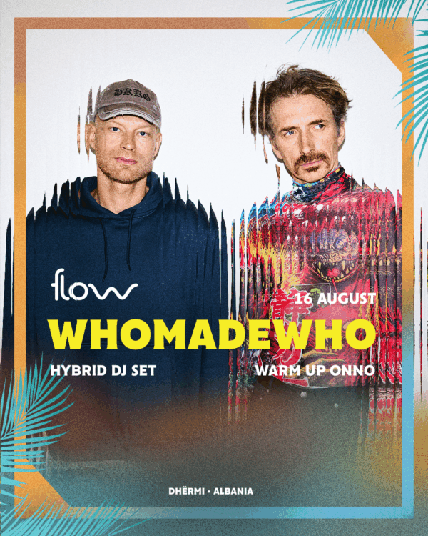 Whomadewho @ Flow